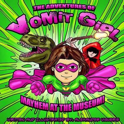 The Adventures of Vomit Girl: Mayhem at the Museum
