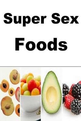 Super Sex Foods