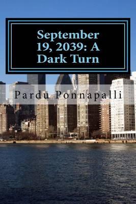 September 19, 2039: A Dark Turn