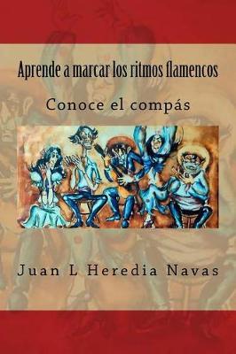 Aprende a Marcar Los Ritmos Flamencos: Conoce Mejor El Flamenco