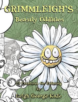 Grimmleigh's Beastly Oddities: 23 Creatures for Coloring