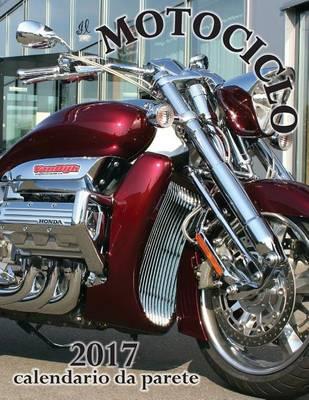 Il Motociclo 2017 Calendario Da Parete (Edizione Italia)