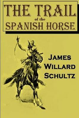 The Trail of the Spanish Horse