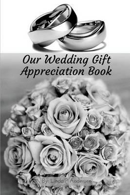 Our Wedding Gift Appreciation Book: A Journal of Gratitude