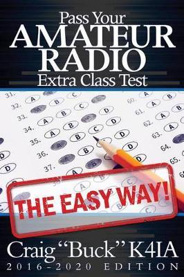 Pass Your Amateur Radio Extra Class Test - The Easy Way