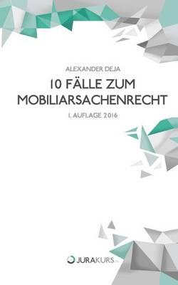 Sachenrecht: 10 F lle Im Mobiliarsachenrecht