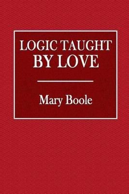 Logic Taught by Love