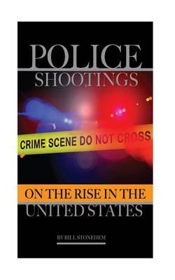 Police Shootings On the Rise In the United States