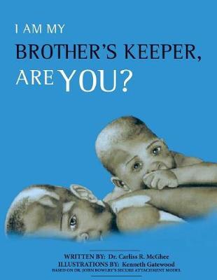 I Am My Brother's Keeper, Are You?: N/A