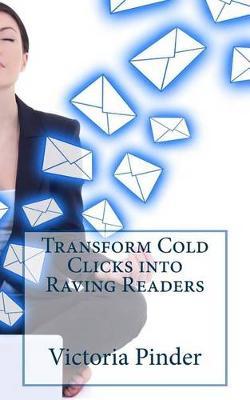 Transform Cold Clicks into Raving Readers