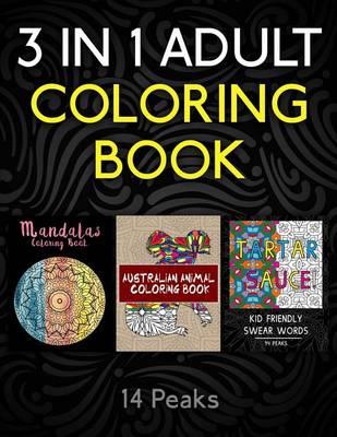 3 Adult Coloring Books in 1: Kid Friendly Swear Words, Mandalas, Australian Animals
