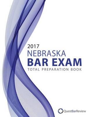 2017 Nebraska Bar Exam Total Preparation Book