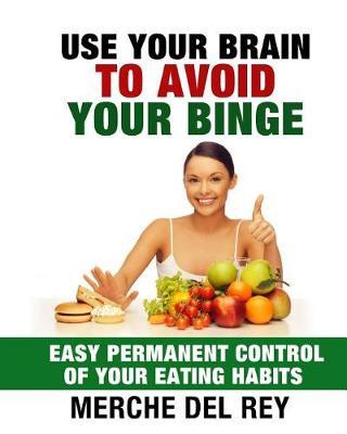 Use Your Brain To Avoid Your Binge