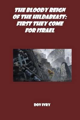 The Bloody Reign of the Hildabeast: First They Come for Israel