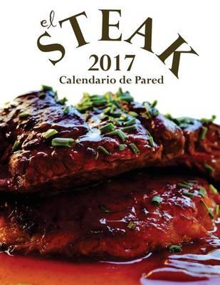 El Steak 2017 Calendario de Pared (Edicion Espana)