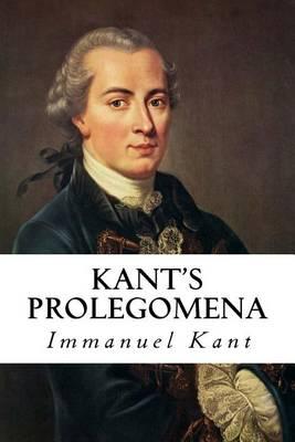 Kant's Prolegomena: To Any Future Metaphysics