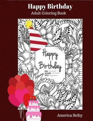 Happy Birthday: Adult Coloring Book Series