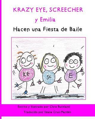 Krazy Eye, Screecher y Emilia Hacen una Fiesta de Baile: Una historia de Krazy Eye