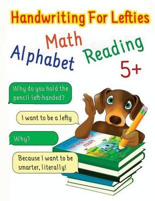 Handwriting For Lefties: Alphabet, Reading, Math