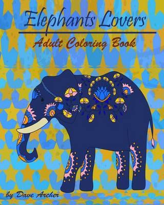 Elephant Lovers: A Blue Dream Coloring Book for Adult Relaxation