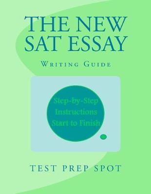 The New SAT Essay: A Complete Writing Guide
