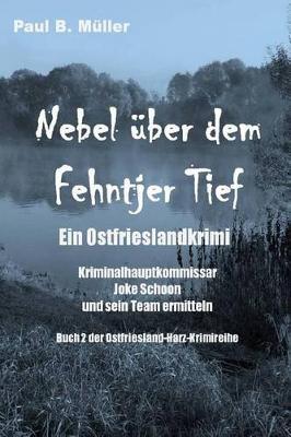Nebel uber dem Fehntjer Tief: Ein Ostfrieslandkrimi