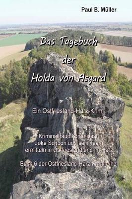 Das Tagebuch der Holda von Asgard: Ein Ostfriesland-Harz-Krimi