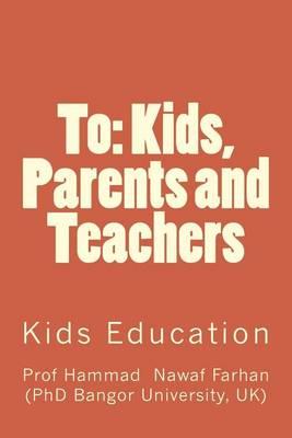 To: Kids, Parents and Teachers: Kids Education