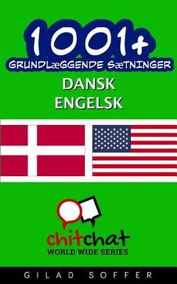 1001+ grundlaeggende saetninger dansk - engelsk