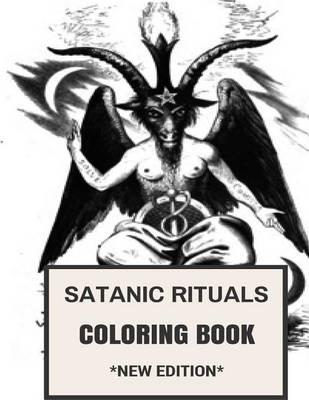 Satanic Rituals Coloring Book: Black Magic Luciferianism Laveyan Satanism Inspired Adult Coloring Book