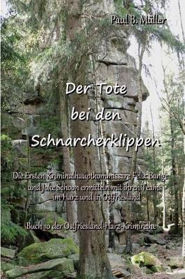 Der Tote bei den Schnarcherklippen: Ein Harzkrimi