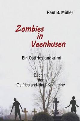 Zombies in Veenhusen: Ein Ostfrieslandkrimi