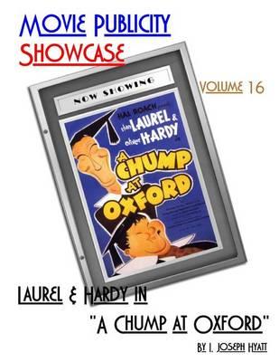Movie Publicity Showcase Volume 16: "Laurel and Hardy in ""A Chump at Oxford"""