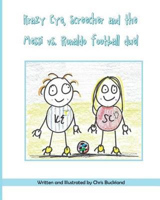 Krazy Eye, Screecher and the Messi vs. Ronaldo Football duel: A Krazy Eye story