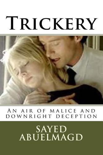Trickery: An air of malice and downright deception