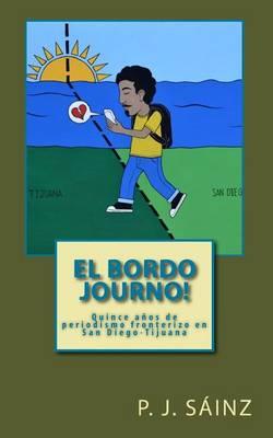 El Bordo Journo!: Quince anos de periodismo fronterizo en San Diego-Tijuana