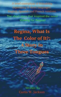 Regina, What Is the Color of It?