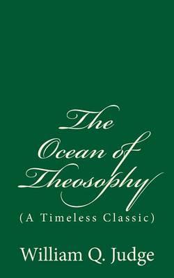 The Ocean of Theosophy: (A Timeless Classic)