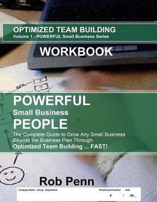 Powerful Small Business People Workbook: For Optimized Team Building Analysis and Plan Development