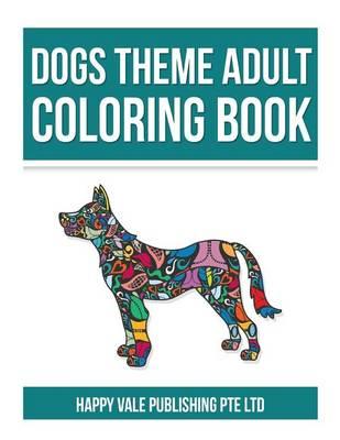 Dogs Theme Adult Coloring Book