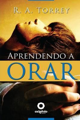 Aprendendo a Orar - Serie Escola Da Oracao