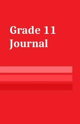 Grade 11 Journal: School Age Notebook for Students Grade Eleven