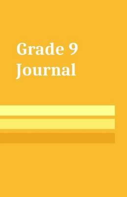 Grade 9 Journal: School Age Notebook for Students Grade Nine