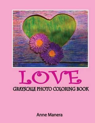 Love Grayscale Photo Coloring Book