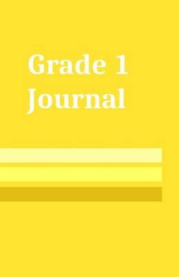 Grade 1 Journal: School Age Notebook for Students Grade One