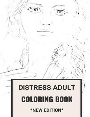 Distress Adult Coloring Book: Dread Mistrust and Panic Relief Inspired Adult Coloring Book