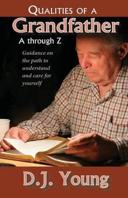 Qualities of a Grandfather-A Through Z: Guidance on the path to understand and care for yourself