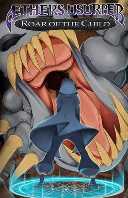 Aether's Usurper: Roar of the Child