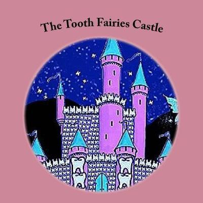 The Tooth Fairies Castle