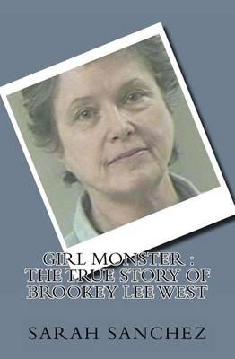 Girl Monster: The True Story of Brookey Lee West